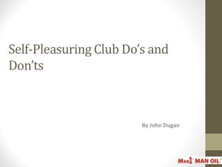 Self-Pleasuring Club Do’s and Don’ts