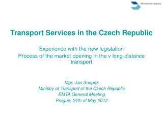 Transport Services in the Czech Republic Experience with the new legislation