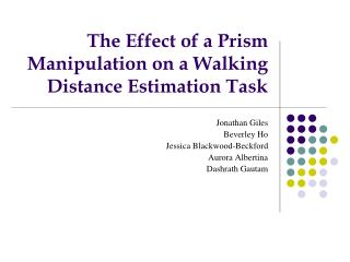 The Effect of a Prism Manipulation on a Walking Distance Estimation Task
