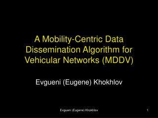 A Mobility-Centric Data Dissemination Algorithm for Vehicular Networks (MDDV)