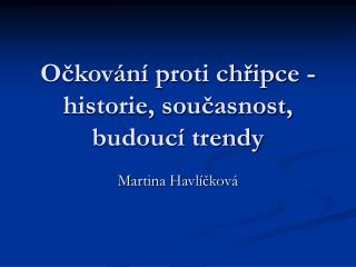 Očkování proti chřipce - historie, současnost, budoucí trendy