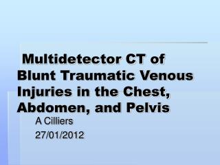 Multidetector CT of Blunt Traumatic Venous Injuries in the Chest, Abdomen, and Pelvis