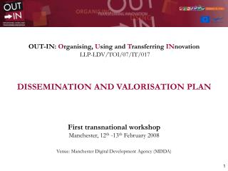 OUT-IN: O rganising, U sing and T ransferring IN novation  LLP-LDV/TOI/07/IT/017