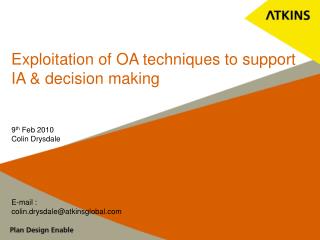 Exploitation of OA techniques to support IA &amp; decision making