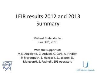 LEIR results 2012 and 2013 Summary