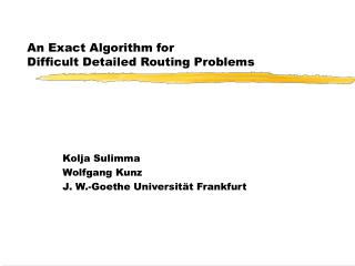 An Exact Algorithm for Difficult Detailed Routing Problems