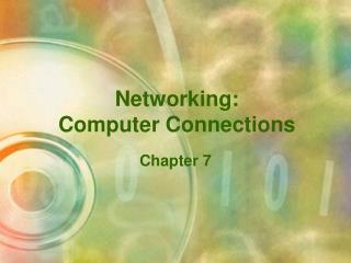 Networking: Computer Connections