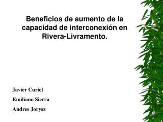 Beneficios de aumento de la capacidad de interconexión en Rivera-Livramento.