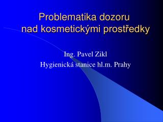 Problematika dozoru nad kosmetickými prostředky