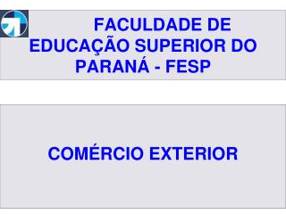 FACULDADE DE EDUCAÇÃO SUPERIOR DO PARANÁ - FESP