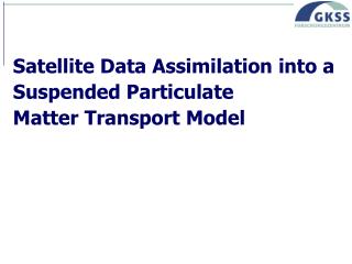 Satellite Data Assimilation into a Suspended Particulate Matter Transport Model