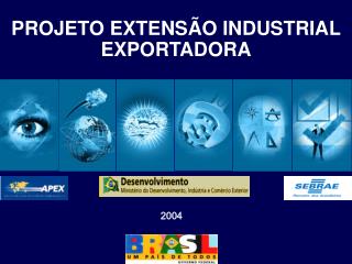 PROJETO EXTENSÃO INDUSTRIAL EXPORTADORA