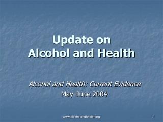 Update on Alcohol and Health