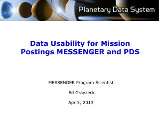 Data Usability for Mission Postings MESSENGER and PDS