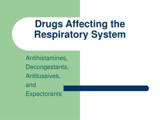 Drugs Affecting the Respiratory System