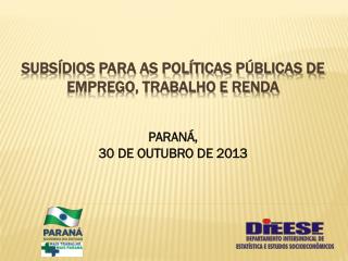 SUBSÍDIOS PARA AS POLÍTICAS PÚBLICAS DE EMPREGO, TRABALHO E RENDA