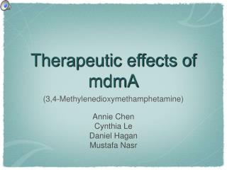 Therapeutic effects of mdmA