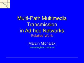 Multi-Path Multimedia Transmission in Ad-hoc Networks Related Work