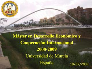 Máster en Desarrollo Económico y Cooperación Internacional 2008-2009 Universidad de Murcia España