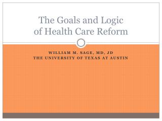 The Goals and Logic of Health Care Reform