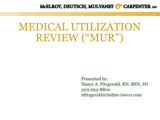 MEDICAL UTILIZATION REVIEW (“MUR”)