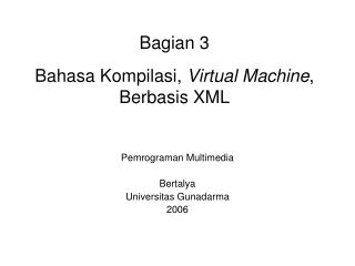 Bagian 3 Bahasa Kompilasi, Virtual Machine , Berbasis XML