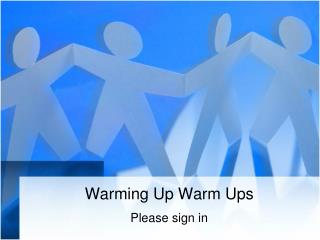 Warming Up Warm Ups