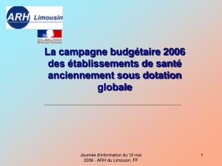 La campagne budgétaire 2006 des établissements de santé anciennement sous dotation globale