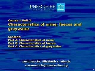 Lecturer: Dr. Elisabeth v. Münch e.vonmunch@unesco-ihe