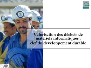 Valorisation des déchets de matériels informatiques : clef du développement durable