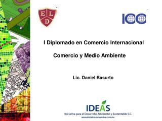 I Diplomado en Comercio Internacional Comercio y Medio Ambiente