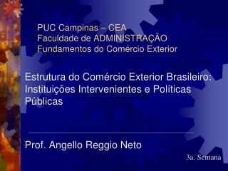 PUC Campinas – CEA Faculdade de ADMINISTRAÇÃO Fundamentos do Comércio Exterior