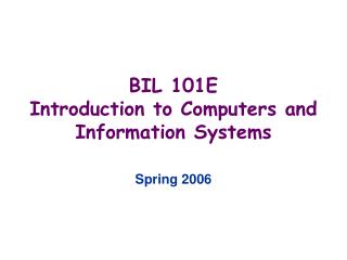 BIL 10 1 E Introduction to Computers and Information Systems