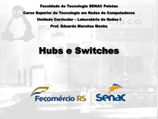 Faculdade de Tecnologia SENAC Pelotas Curso Superior de Tecnologia em Redes de Computadores