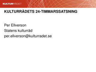 KULTURRÅDETS 24-TIMMARSSATSNING