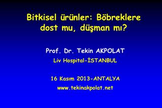 Bitkisel ürünler: Böbreklere dost mu, düşman mı?