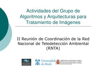 Actividades del Grupo de Algoritmos y Arquitecturas para Tratamiento de Imágenes