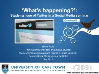 ‘What’s happening?’: Students’ use of Twitter in a Social Media seminar