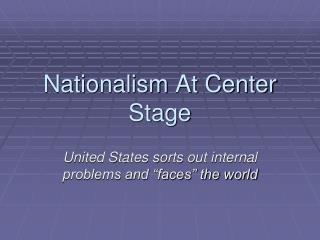 Nationalism At Center Stage