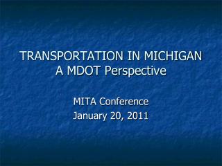 TRANSPORTATION IN MICHIGAN A MDOT Perspective
