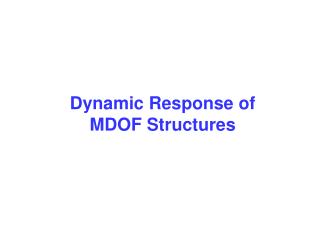 Dynamic Response of MDOF Structures