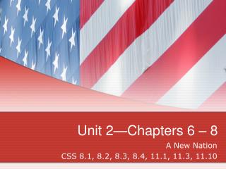 Unit 2—Chapters 6 – 8