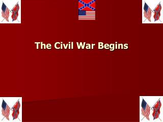 The Civil War Begins