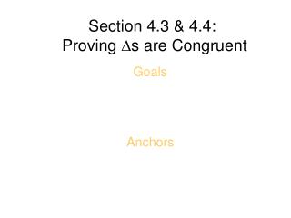 Section 4.3 &amp; 4.4: Proving s are Congruent