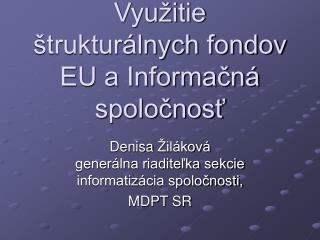 Využitie štrukturálnych fondov EU a Informačná spoločnosť