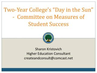 Two-Year College’s “Day in the Sun” - Committee on Measures of Student Success