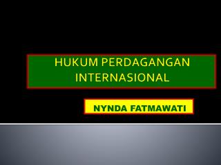 HUKUM PERDAGANGAN INTERNASIONAL