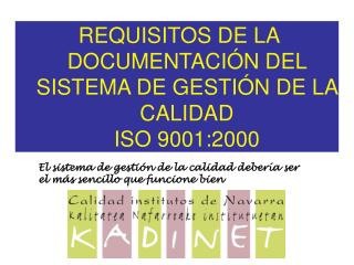 REQUISITOS DE LA DOCUMENTACIÓN DEL SISTEMA DE GESTIÓN DE LA CALIDAD ISO 9001:2000