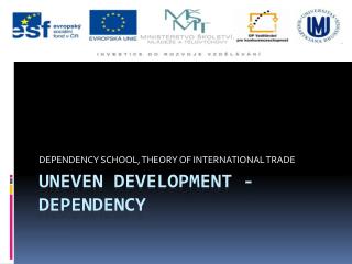 Uneven development - Dependency