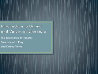 Introduction to Drama and Values as Literature